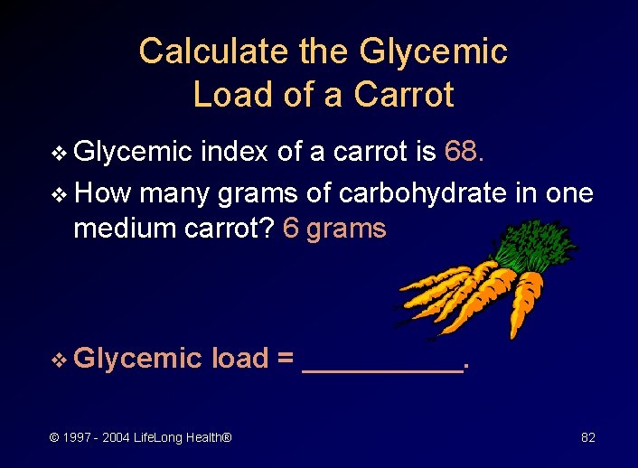 Calculate the Glycemic Load of a Carrot v Glycemic index of a carrot is