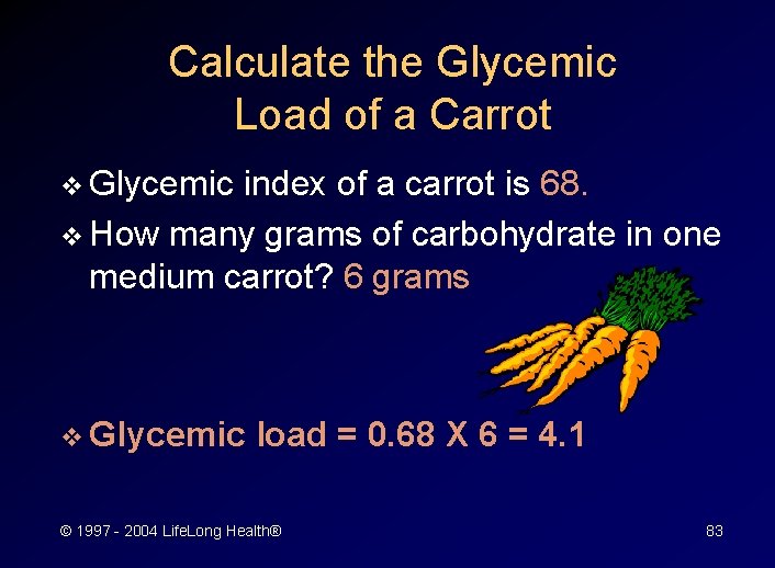 Calculate the Glycemic Load of a Carrot v Glycemic index of a carrot is