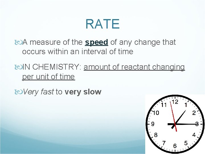 RATE A measure of the speed of any change that occurs within an interval