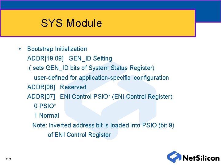 SYS Module • Bootstrap Initialization ADDR[19: 09] GEN_ID Setting ( sets GEN_ID bits of