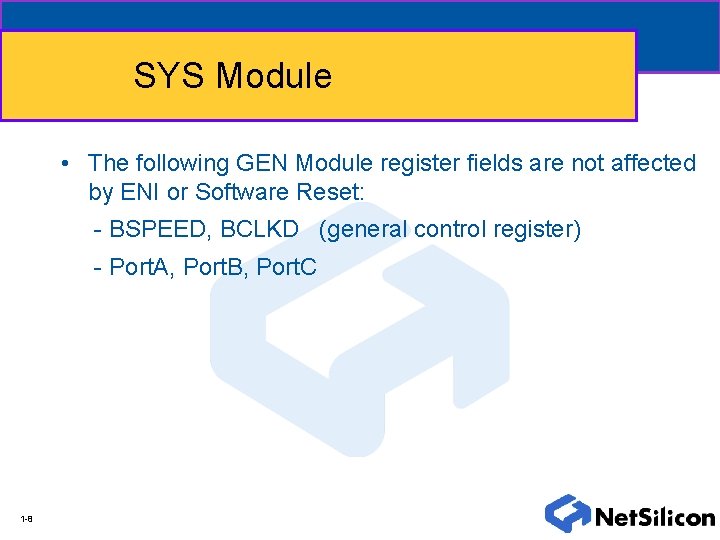 SYS Module • The following GEN Module register fields are not affected by ENI