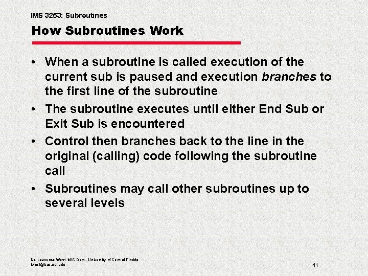 IMS 3253: Subroutines How Subroutines Work • When a subroutine is called execution of