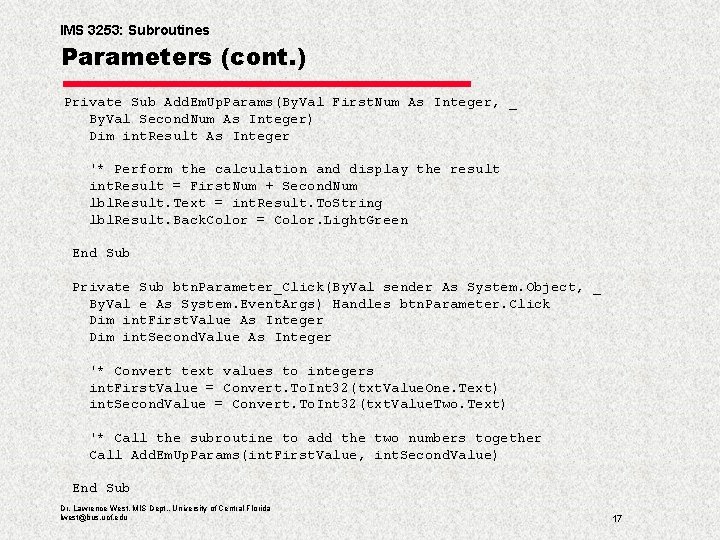 IMS 3253: Subroutines Parameters (cont. ) Private Sub Add. Em. Up. Params(By. Val First.