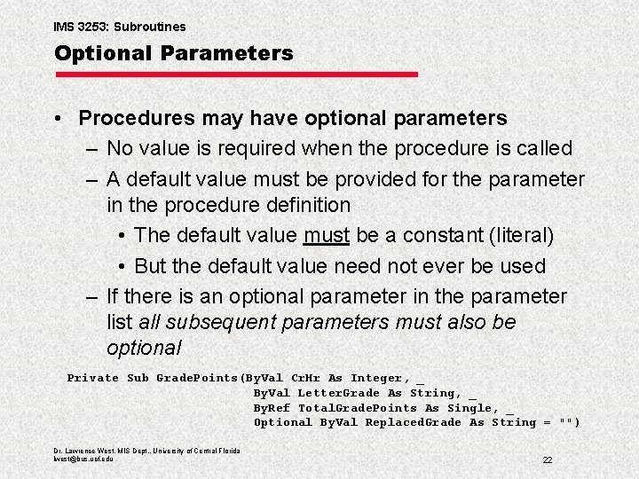 IMS 3253: Subroutines Optional Parameters • Procedures may have optional parameters – No value