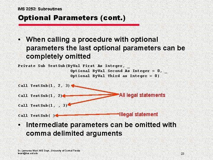 IMS 3253: Subroutines Optional Parameters (cont. ) • When calling a procedure with optional