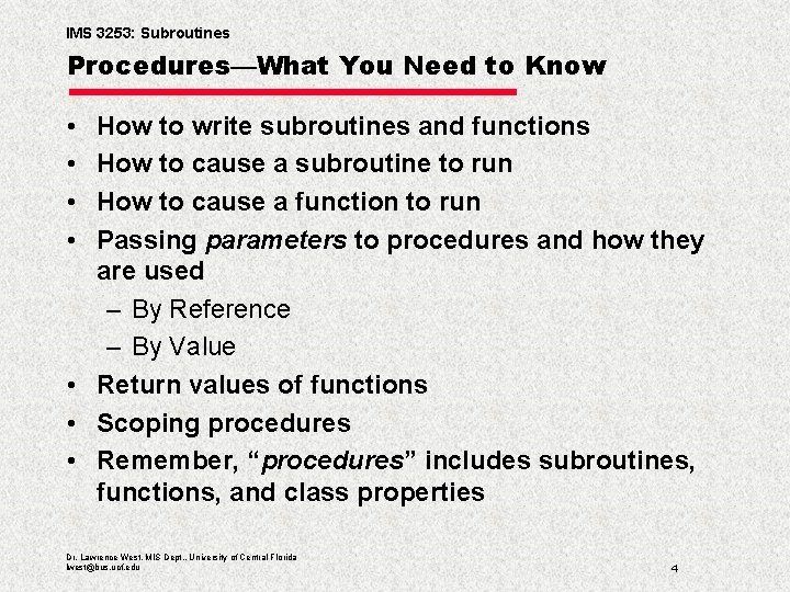 IMS 3253: Subroutines Procedures—What You Need to Know • • How to write subroutines
