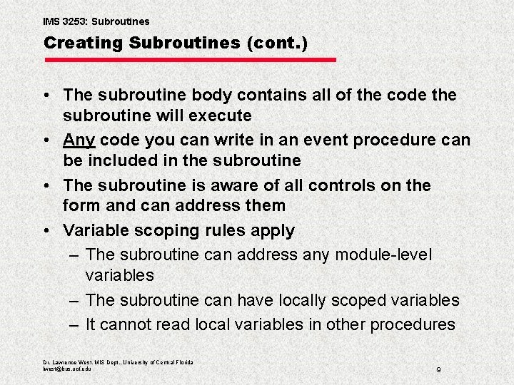 IMS 3253: Subroutines Creating Subroutines (cont. ) • The subroutine body contains all of