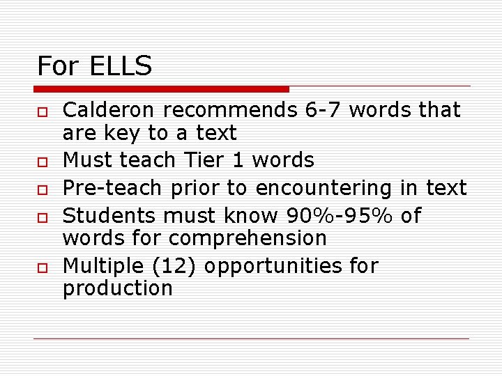 For ELLS o o o Calderon recommends 6 -7 words that are key to