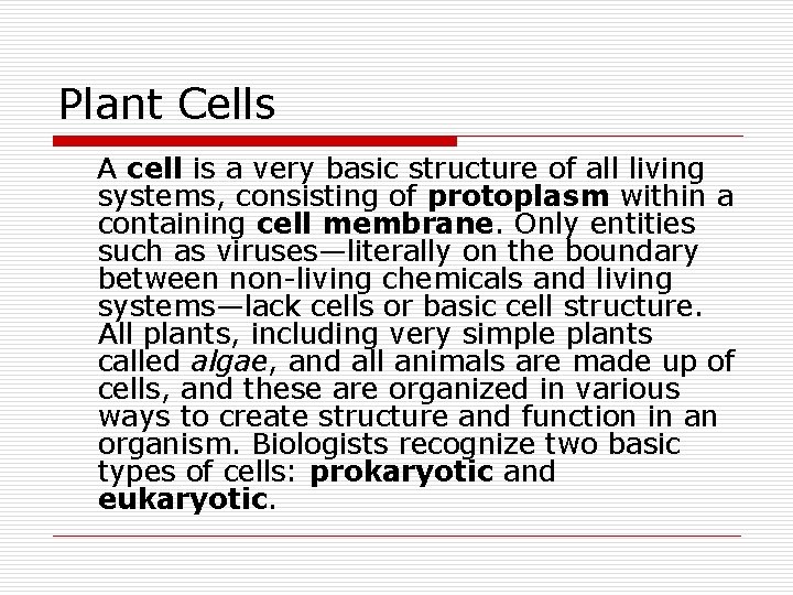 Plant Cells A cell is a very basic structure of all living systems, consisting