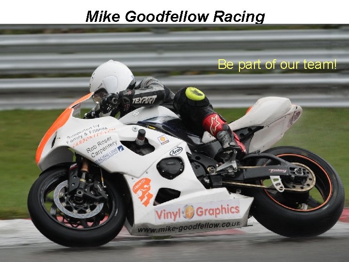 Mike Goodfellow Racing Be part of our team! 