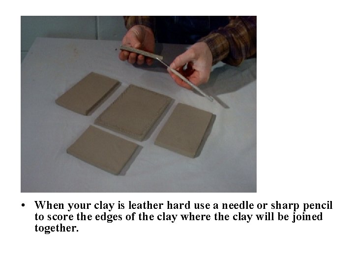  • When your clay is leather hard use a needle or sharp pencil