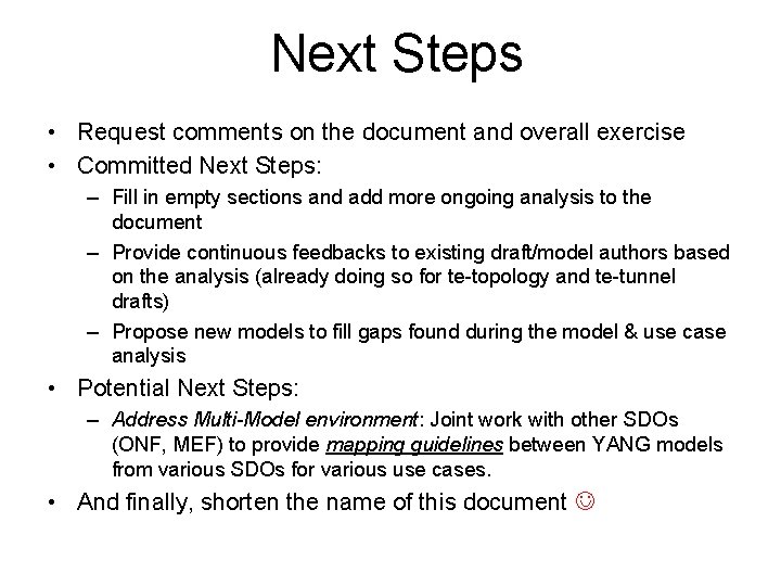 Next Steps • Request comments on the document and overall exercise • Committed Next