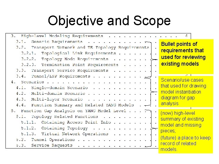 Objective and Scope Bullet points of requirements that used for reviewing existing models Scenario/use