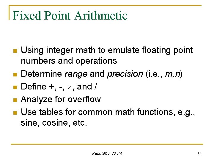 Fixed Point Arithmetic n n n Using integer math to emulate floating point numbers