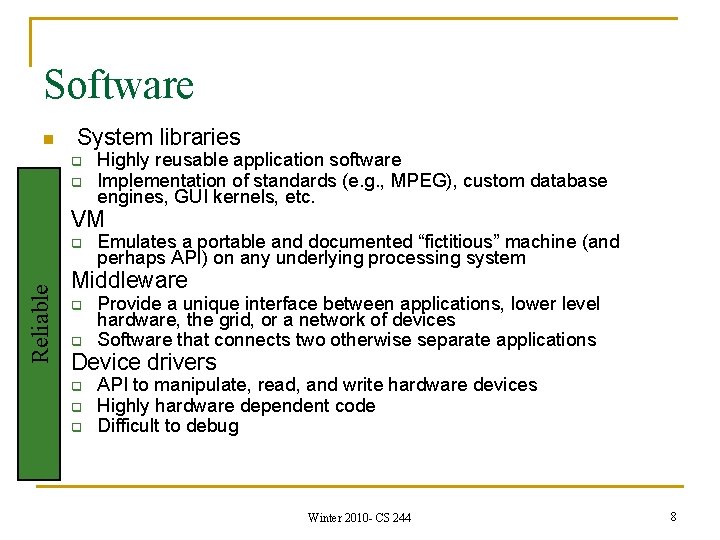 Software n System libraries q q n VM q Reliable n n Highly reusable