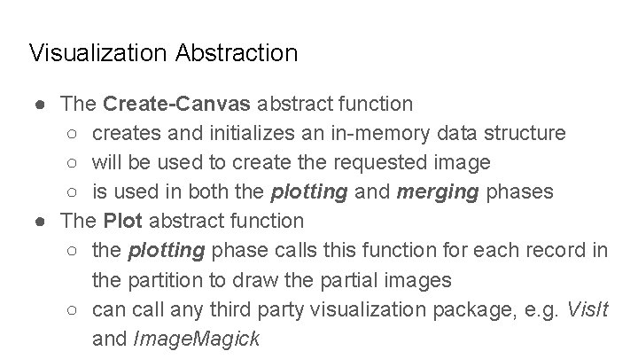 Visualization Abstraction ● The Create-Canvas abstract function ○ creates and initializes an in-memory data