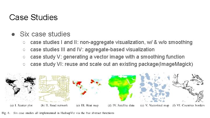 Case Studies ● Six case studies ○ ○ case studies I and II: non-aggregate