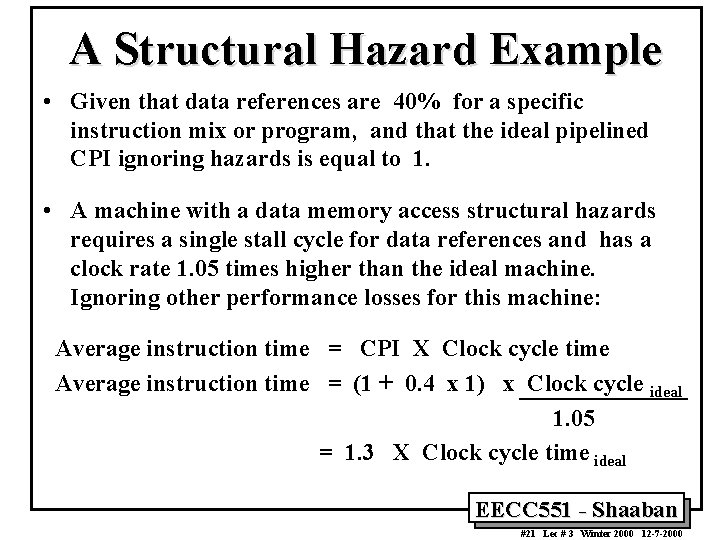 A Structural Hazard Example • Given that data references are 40% for a specific