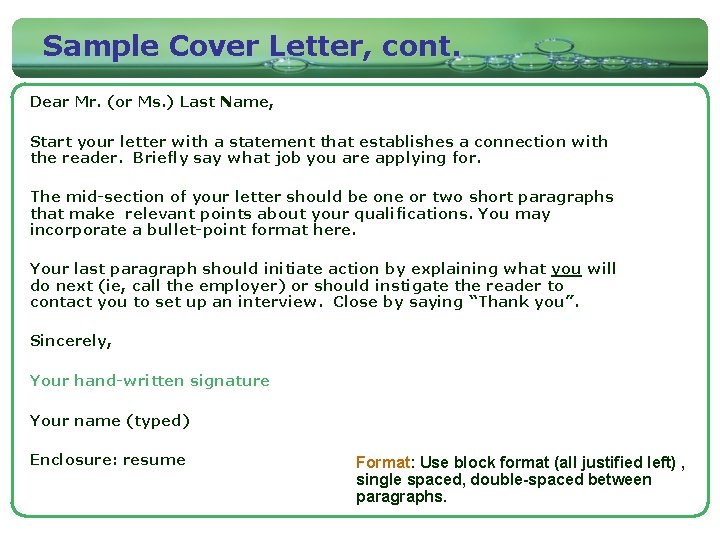 Sample Cover Letter, cont. Dear Mr. (or Ms. ) Last Name, Start your letter