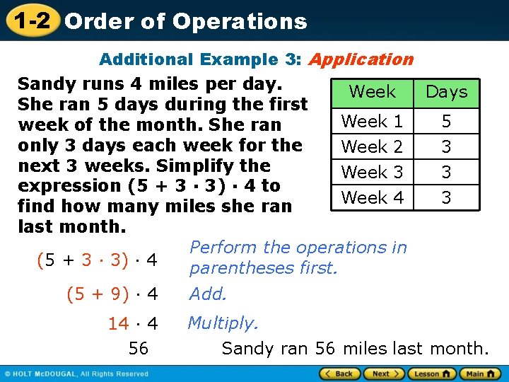 1 -2 Order of Operations Additional Example 3: Application Sandy runs 4 miles per