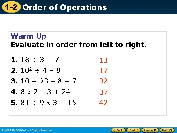 1 -2 Order of Operations Warm Up Evaluate in order from left to right.