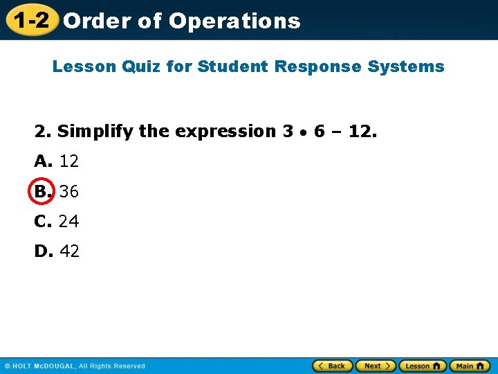 1 -2 Order of Operations Lesson Quiz for Student Response Systems 2. Simplify the