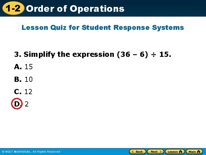 1 -2 Order of Operations Lesson Quiz for Student Response Systems 3. Simplify the