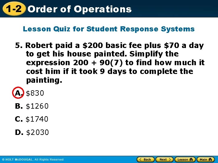 1 -2 Order of Operations Lesson Quiz for Student Response Systems 5. Robert paid