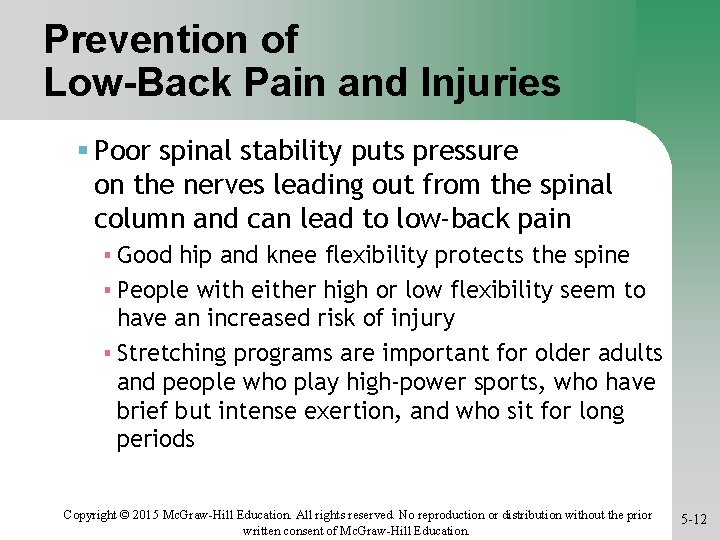Prevention of Low-Back Pain and Injuries Poor spinal stability puts pressure on the nerves