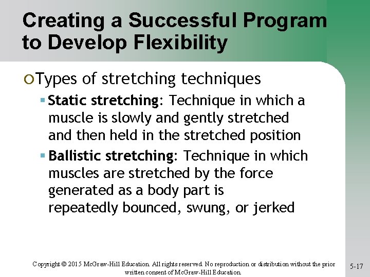 Creating a Successful Program to Develop Flexibility ¡Types of stretching techniques Static stretching: Technique