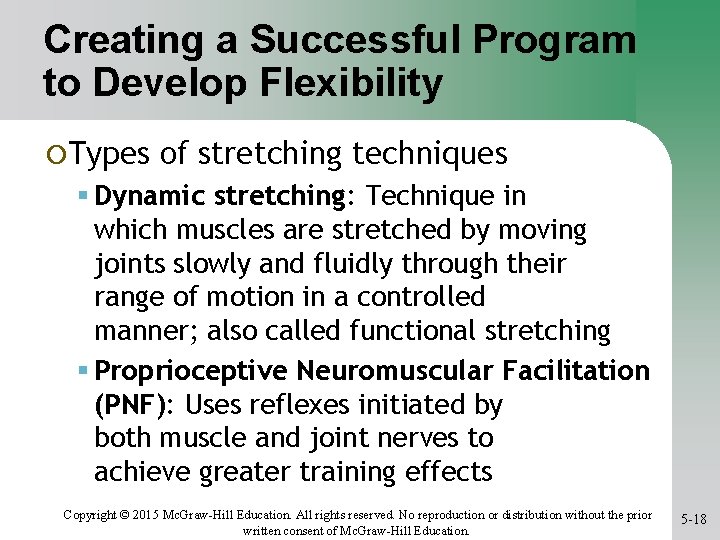 Creating a Successful Program to Develop Flexibility ¡Types of stretching techniques Dynamic stretching: Technique
