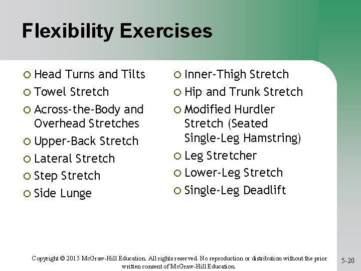 Flexibility Exercises ¡ Head Turns and Tilts ¡ Towel Stretch ¡ Across-the-Body and Overhead