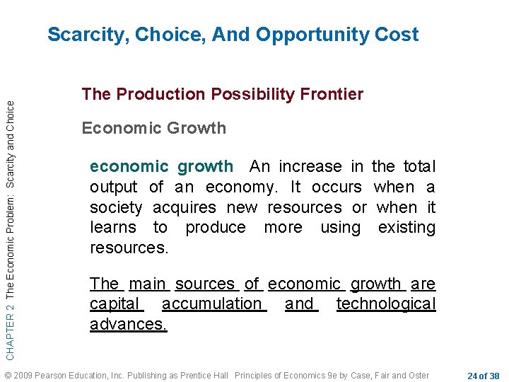 CHAPTER 2 The Economic Problem: Scarcity and Choice Scarcity, Choice, And Opportunity Cost The