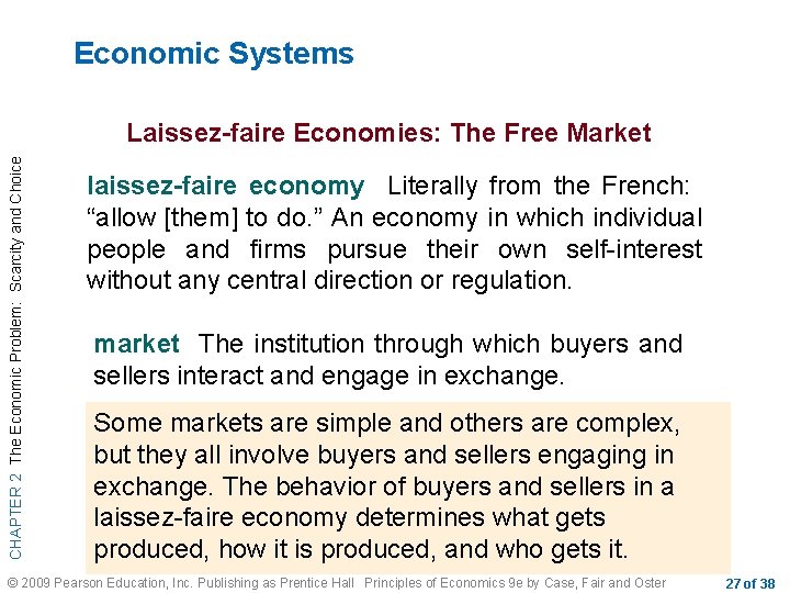 Economic Systems CHAPTER 2 The Economic Problem: Scarcity and Choice Laissez-faire Economies: The Free