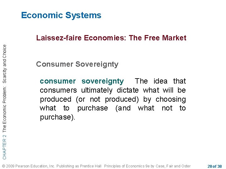 Economic Systems CHAPTER 2 The Economic Problem: Scarcity and Choice Laissez-faire Economies: The Free