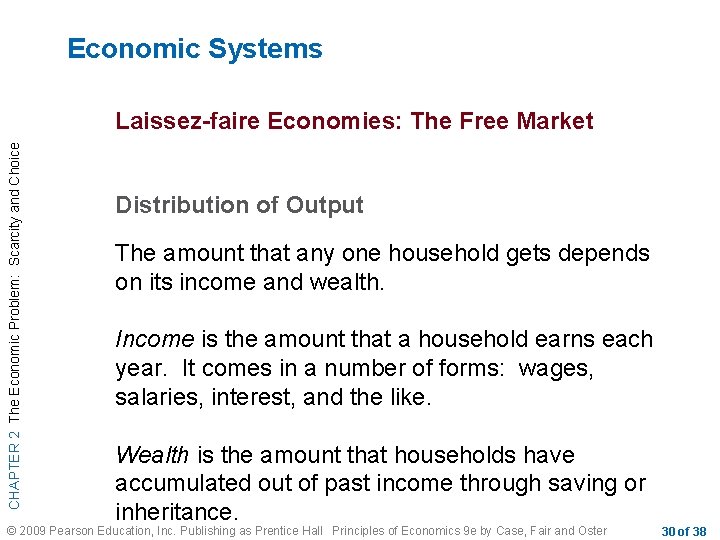Economic Systems CHAPTER 2 The Economic Problem: Scarcity and Choice Laissez-faire Economies: The Free