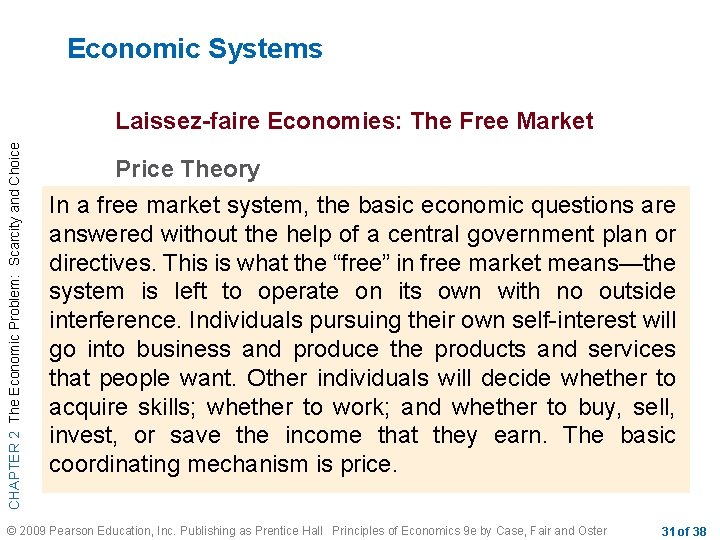 Economic Systems CHAPTER 2 The Economic Problem: Scarcity and Choice Laissez-faire Economies: The Free