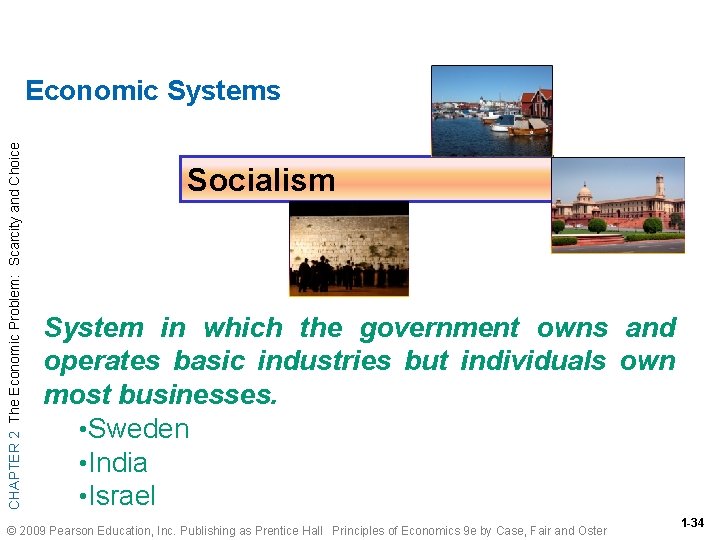 CHAPTER 2 The Economic Problem: Scarcity and Choice Economic Systems Socialism System in which