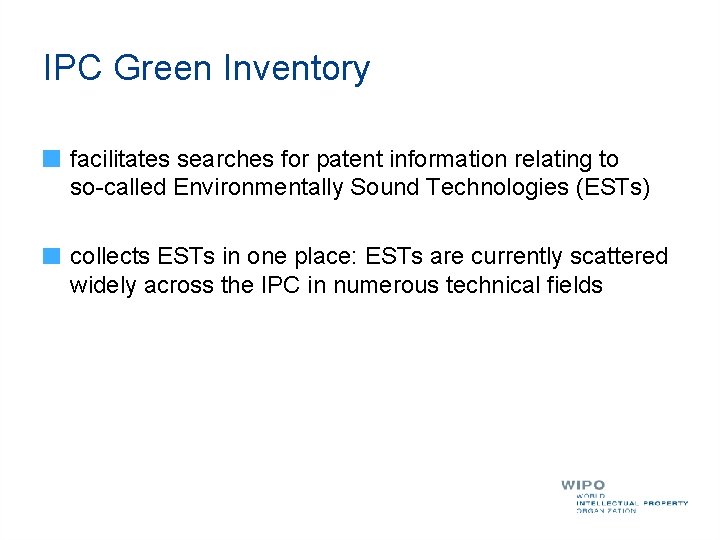 IPC Green Inventory facilitates searches for patent information relating to so-called Environmentally Sound Technologies