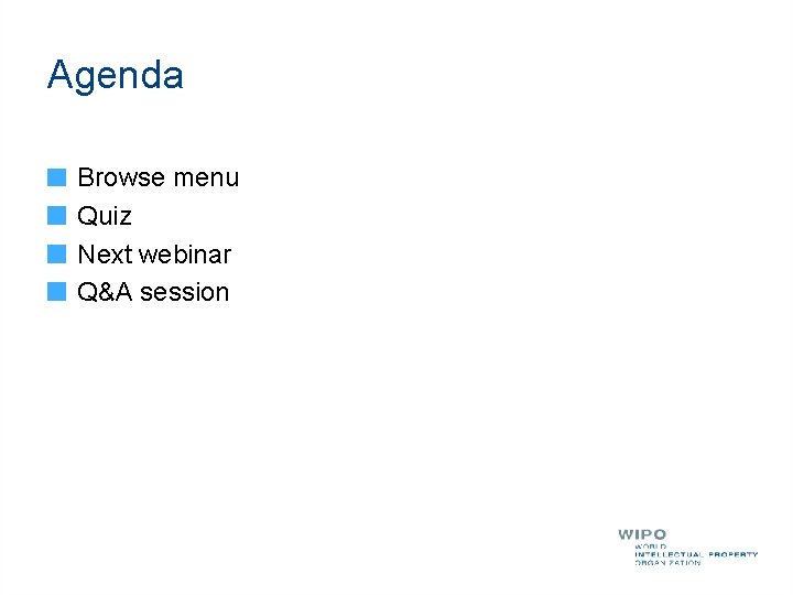 Agenda Browse menu Quiz Next webinar Q&A session 