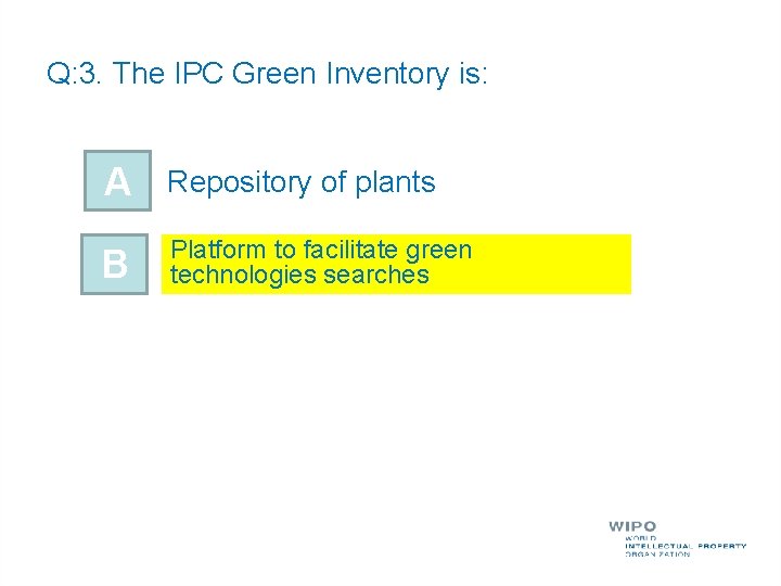 Q: 3. The IPC Green Inventory is: A Repository of plants B Platform to