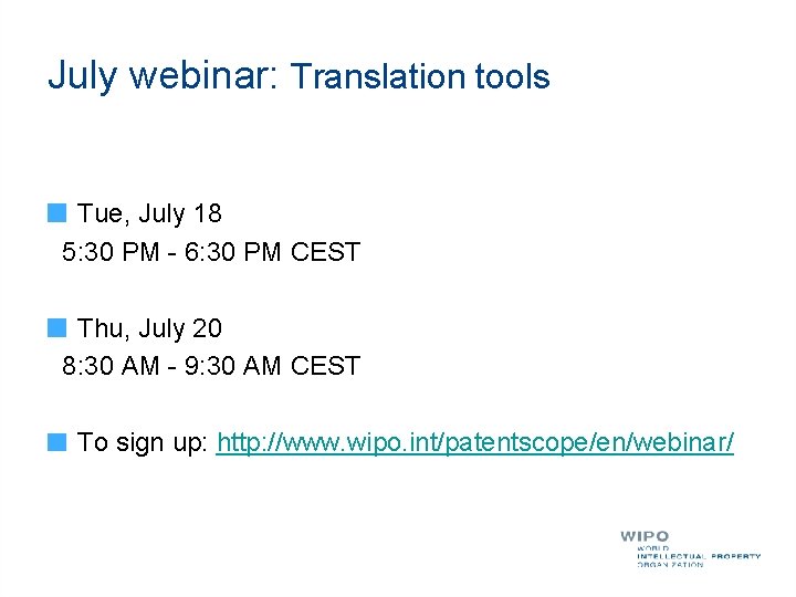 July webinar: Translation tools Tue, July 18 5: 30 PM - 6: 30 PM