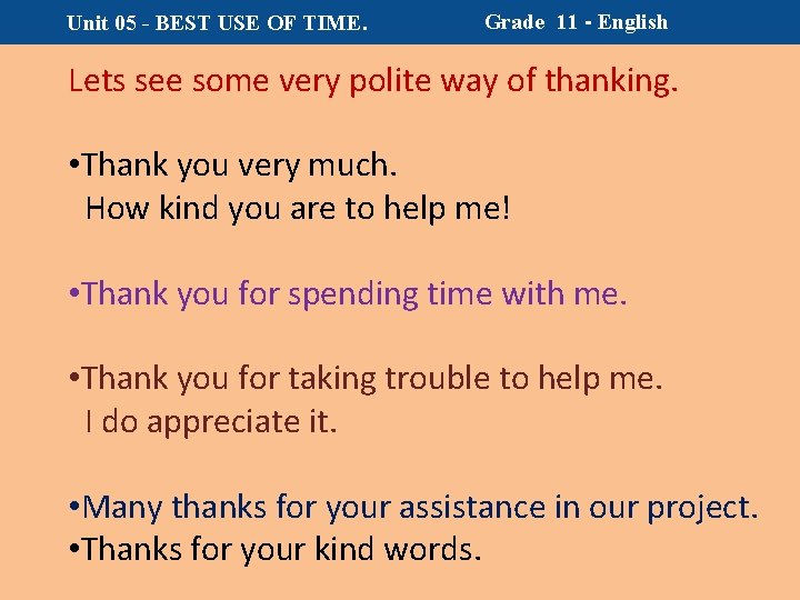 Unit 05 - BEST USE OF TIME. Grade 11 - English Lets see some
