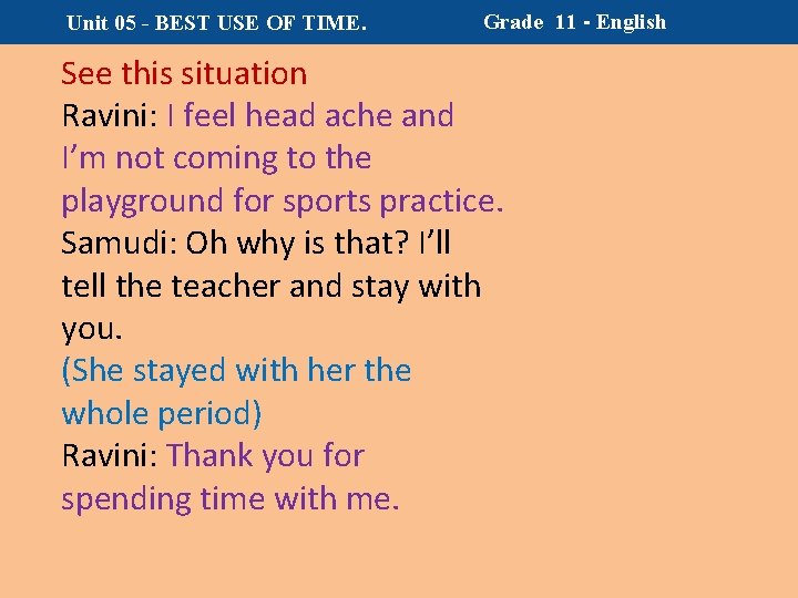 Unit 05 - BEST USE OF TIME. Grade 11 - English See this situation