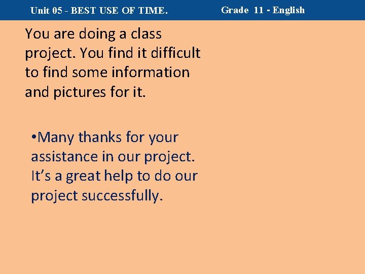 Unit 05 - BEST USE OF TIME. You are doing a class project. You