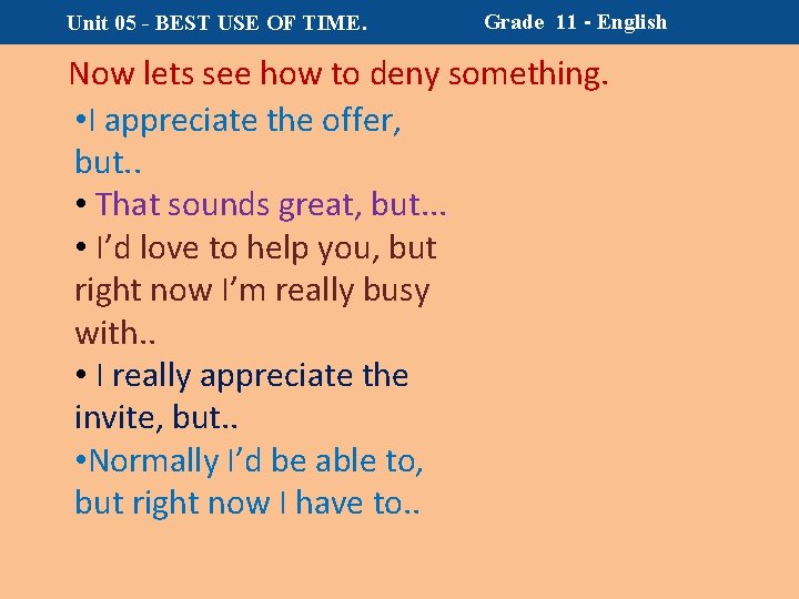 Unit 05 - BEST USE OF TIME. Grade 11 - English Now lets see