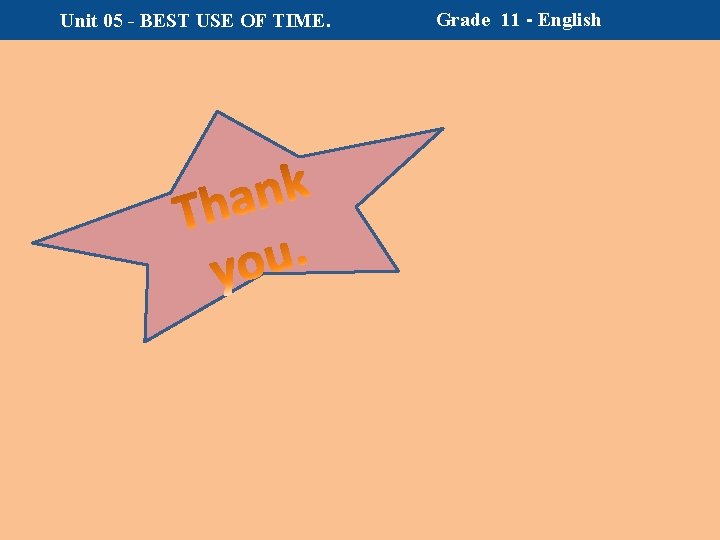 Unit 05 - BEST USE OF TIME. Grade 11 - English 