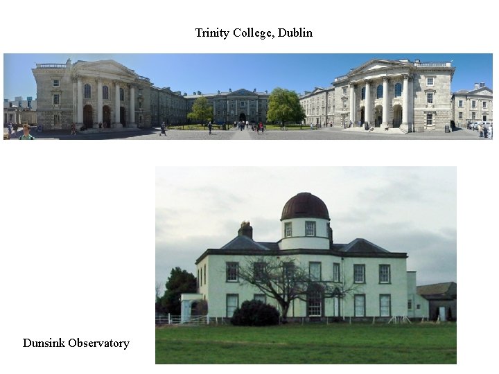 Trinity College, Dublin Dunsink Observatory 