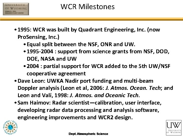 WCR Milestones • 1995: WCR was built by Quadrant Engineering, Inc. (now Pro. Sensing,