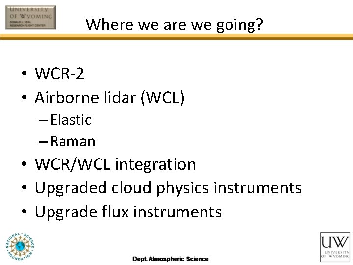 Where we are we going? • WCR-2 • Airborne lidar (WCL) – Elastic –